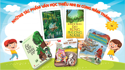 Những tác phẩm văn học thiếu nhi đi cùng năm tháng