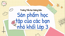 Học sinh trường Tiểu học Hoàng Diệu học trực tuyến nhưng không ngừng sáng tạo