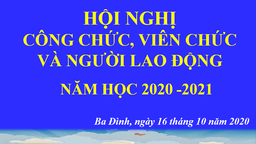 Trường tiểu học Hoàng Diệu tổ chức hội nghị công chức, viên chức và người lao động năm học 2020 - 2021