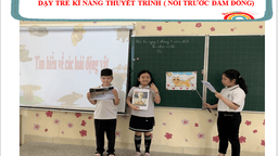 Dạy trẻ kĩ năng thuyết trình (nói trước đám đông)