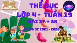 Bài giảng môn Thể dục  lớp 4 tuần 19- Năm học 2021 - 2022