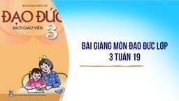 Bài giảng môn Tuần 19 Đạo đức Đoàn kết với thiếu nhi quốc tế