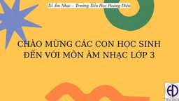 Bài giảng môn Âm nhạc  lớp  3 tuần 19 - Năm học 2021 - 2022