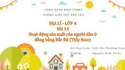 Bài giảng môn Địa lý 4 - Hoạt động sản xuất của người dân ở Đồng bằng Bắc Bộ (Tiếp theo)