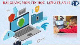 Bài giảng môn Tin học  lớp 3 tuần 19 - Năm học 2021 - 2022
