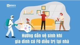 Hướng dẫn vệ sinh nhà cửa khi gia đình có F0 điều trị tại nhà