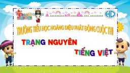 Trường Tiểu học Hoàng Diệu phát động học sinh tham gia sân chơi “Trạng nguyên Tiếng Việt” - sân chơi bổ ích, lý thú cho học sinh Tiểu học quận Ba Đình