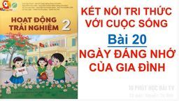 Bài giảng môn Hoạt động trải nghiệm lớp 2 - Bài 20 Ngày đáng nhớ của gia đình