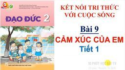Bài giảng môn Đạo đức lớp 2 - Bài 9 Cảm xúc của em Tiết 1