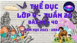 Bài giảng môn THỂ DỤC LỚP 4 TUẦN 20