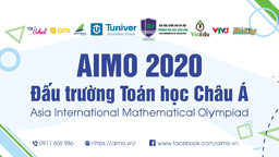 ĐẤU TRƯỜNG TOÁN HỌC CHÂU Á - AIMO 2020: THÔNG BÁO SỐ 2 &amp; THỂ LỆ DỰ THI