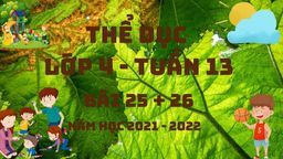 Bài giảng môn Thể dục  lớp 4 tuần 13 - Năm học 2021 - 2022