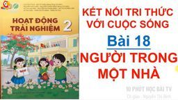 Bài giảng môn Hoạt động trải nghiệm lớp 2 - Bài 18  Người trong một nhà