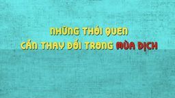 7 thói quen cần thay đổi trong mùa dịch