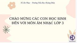 Bài giảng môn Âm nhạc  lớp  3 tuần 14 - Năm học 2021 - 2022