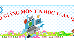 Bài giảng môn Tin học  lớp 4 tuần 10 - Năm học 2021 - 2022