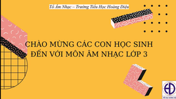 Bài giảng môn Âm nhạc  lớp 3 tuần 10 - Năm học 2021 - 2022