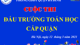 Vòng chung kết "Đấu trường toán học" cấp quận năm 2021