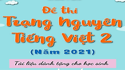 Tài liệu tham khảo ôn tập vòng thi Trạng Nguyên Tiếng Việt cấp trường cho học sinh khối 2