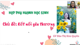 Họp Phụ huynh cuối kì - Online hay Trực tiếp đều vui &amp; hiệu quả!!!