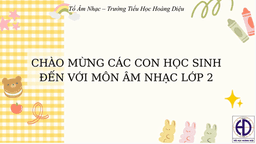 Bài giảng môn Âm nhạc  lớp 2 tuần 12 - Năm học 2021 - 2022
