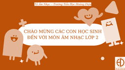 Bài giảng môn Âm nhạc lớp 2 tuần 11 - Năm học 2021 - 2022