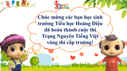 Trường Tiểu học Hoàng Diệu tổ chức thành công cuộc thi “Trạng nguyên Tiếng Việt” cấp trường năm học 2021 – 2022