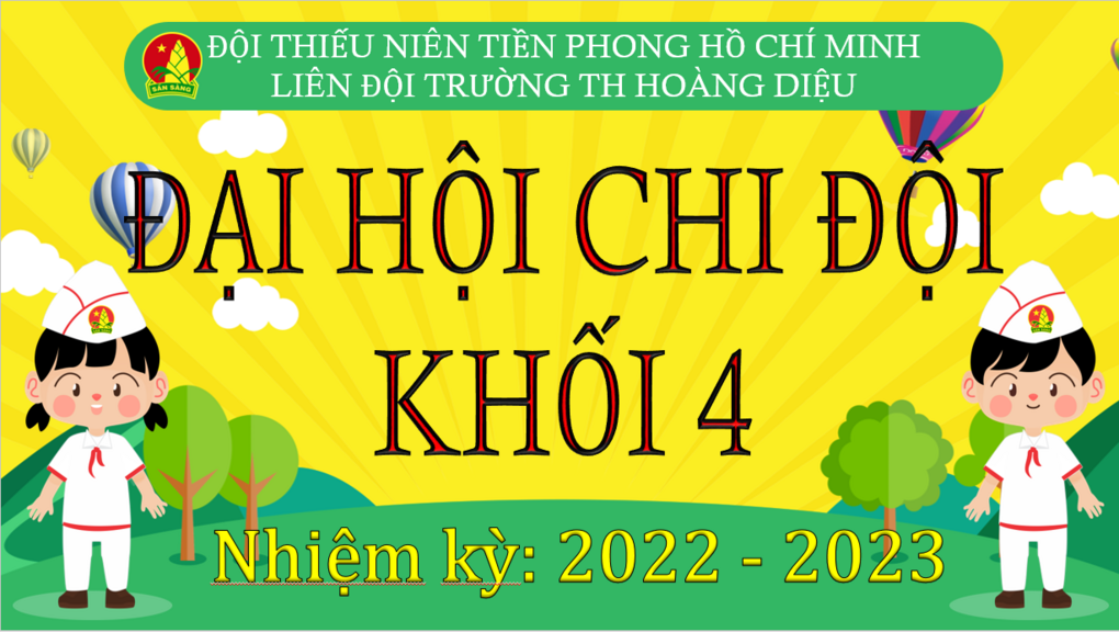 Khối 4 Liên đội trường Tiểu học Hoàng Diệu tổ chức thành công Đại hội chi đội các lớp nhiệm kỳ 2022 – 2023.