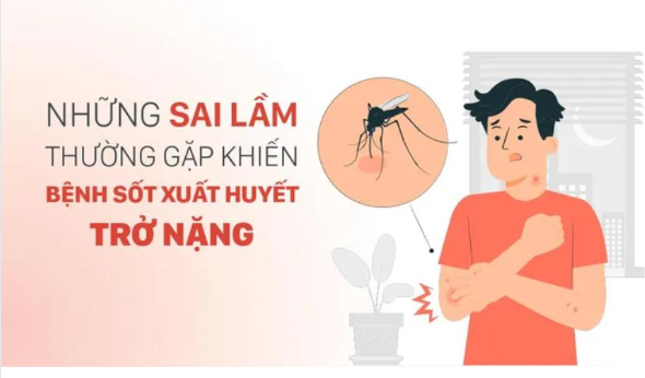 Những sai lầm thường gặp khiến bệnh sốt xuất huyết trở nặng