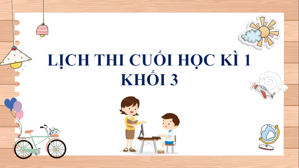 LỊCH THI CUỐI HỌC KÌ 1 - KHỐI 3