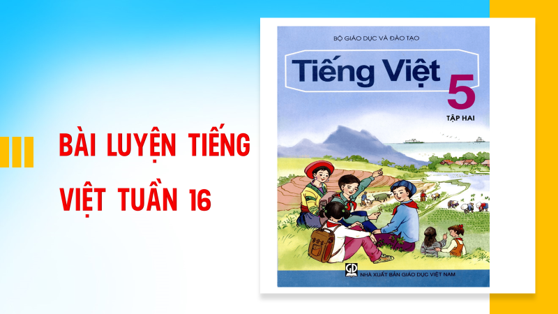 Bài tập môn Tiếng Việt tuần 16 lớp 5