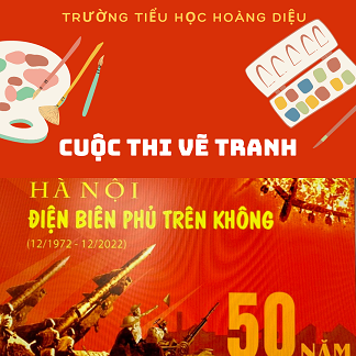 Trường TH Hoàng Diệu phát động cuộc thi vẽ tranh “Hà Nội - Điện Biên Phủ trên không” kỷ niệm 50  năm Chiến thắng “Hà Nội - Điện Biên Phủ trên không”