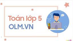Bài giảng môn Toán - Lớp 5 Tuần 26 -  Vận tốc