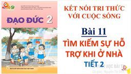 Bài giảng môn Đạo đức lớp 2 - Bài 11 Tìm kiếm sự hỗ trợ khi ở nhà Tiết 2