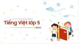 Bài giảng môn Tiếng Việt - Lớp 5 - Tuần 26: Nghĩa thầy trò