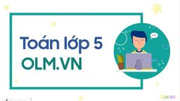 Bài giảng môn Toán Thể tích của một hình - Toán lớp 5