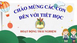 Bài giảng môn Hoạt động trải nghiệm lớp 1 - Tuần 26 - Bài 17 hàng xóm nhà em