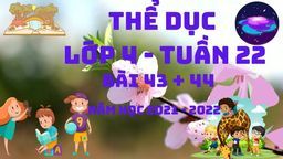 Bài goảng môn Thể dục lớp 4 tuần 22