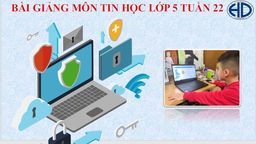 Bài giảng môn Tin học  lớp 5 tuần 22
