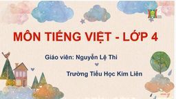 BÀI GIẢNG  MÔN TIẾNG VIỆT - LỚP 4 - TUẦN 23  TẬP ĐỌC: HOA HỌC TRÒ