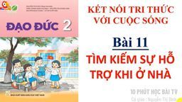 Bài giảng môn Đạo đức lớp 2 - Tuần 24 - Bài 11 Tìm kiếm sự hỗ trợ khi ở nhà Tiết 1