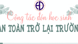 Những việc giáo viên, học sinh cần làm trước khi học sinh đi học trở lại trường trong điều kiện bình thường mới