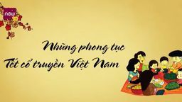 Những phong tục ngày tết cổ truyền Việt Nam