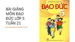 Bài giảng môn ĐẠO ĐỨC LỚP 5 : Bài: UỶ BAN NHÂN DÂN XÃ PHƯỜNG EM