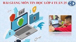 Bài giảng môn Tin học lớp 4 - Tuần 25