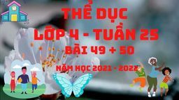 Bài giảng môn Thể dục lớp 4 Tuần 25