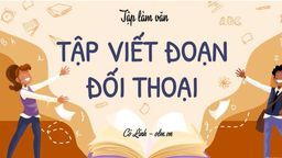 Bài giảng môn Tập làm văn lớp 5 - Tuần 25 -Tập viết đoạn đối thoại -
