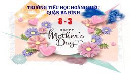 Trường Tiểu học Hoàng Diệu chúc mừng Ngày Quốc tế Phụ nữ 83