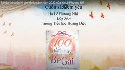 Bài dự thi "Cuộc thi làm video giới thiệu sách" của học sinh Hà Lê Phương Nhi - Lớp 5A4 trường TH Hoàng Diệu