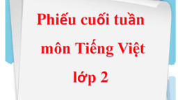 Phiếu cuối tuần môn Tiếng Việt lớp 2 tuần 28
